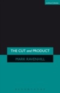 Cover: The 'Cut' and 'Product' - Methuen Drama