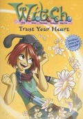 Cover: W.I.T.C.H.: Trust Your Heart - Novelization #24 - Hyperion Books for Children