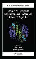 Cover: Design of Caspase Inhibitors as Potential Clinical Agents - CRC Press