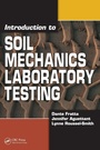Cover: Introduction to Soil Mechanics Laboratory Testing - CRC Press