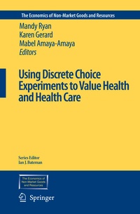 Enlarge image Cover: Using Discrete Choice Experiments to Value Health and Health Care - Springer