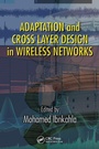 Cover: Adaptation and Cross Layer Design in Wireless Networks - CRC Press