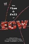 Cover: ise and Fall of Extreme Championship Wrestling - World Wrestling Entertainment