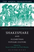 Cover: Shakespeare And Elizabethan Popular Culture - The Arden Shakespeare