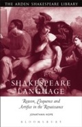 Cover: Shakespeare and Language: Reason, Eloquence and Artifice in the Renaissance - The Arden Shakespeare
