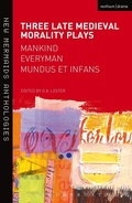 Cover: Three Late Medieval Morality Plays: Everyman, Mankind and Mundus et Infans - Methuen Drama