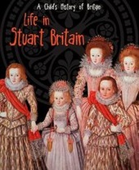 Enlarge image Cover: Life in Stuart Britain - Raintree Publishers