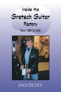Cover: Inside the Gretsch Guitar Factory from 1957 to 1970 - Trafford Publishing