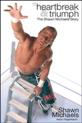 Cover: Heartbreak & Triumph: The Shawn Michaels Story - Simon & Schuster
