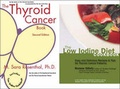Cover: The Thyroid Cancer Book: AND The Low Iodine Diet Cookbook - Trafford Publishing