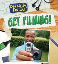 Enlarge image Cover: Get Filming! - Raintree Publishers