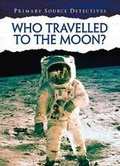 Cover: Who Travelled to the Moon? - Raintree Publishers