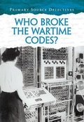 Cover: Who Broke the Wartime Codes? - Raintree Publishers
