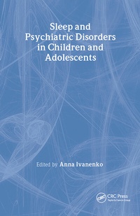 Enlarge image Cover: Sleep and Psychiatric Disorders in Children and Adolescents - CRC Press