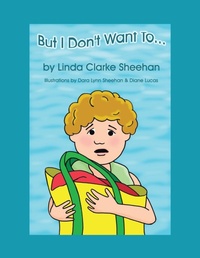 Enlarge image Cover: But I Don't Want to - Trafford Publishing