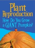 Cover: Plant Reproduction - Raintree Publishers