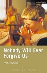 Enlarge image Cover: Nobody Will Ever Forgive Us - Methuen Drama