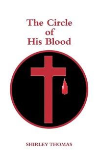 Enlarge image Cover: The Circle of His Blood - Trafford Publishing