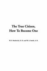 Enlarge image Cover: The True Citizen, How to Become One - IndyPublish.com