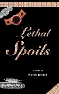 Enlarge image Cover: Lethal Spoils - Trafford Publishing