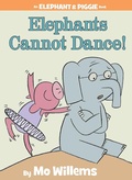 Cover: Elephants Cannot Dance!-An Elephant and Piggie Book - Hyperion Books for Children