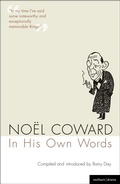 Cover: Noel Coward In His Own Words - Methuen Drama