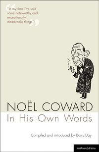 Abbildung von: Noel Coward In His Own Words - Methuen Drama
