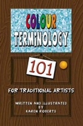 Cover: Colour Terminology 101 for Traditional Artists - Trafford Publishing