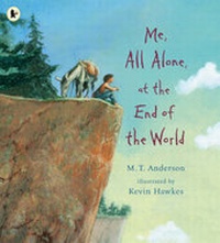 Enlarge image Cover: Me, All Alone, At The End Of The World - Walker Books Ltd