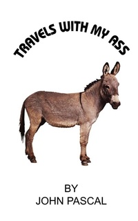 Enlarge image Cover: Travels with My Ass - AuthorHouse
