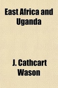 Abbildung von: East Africa and Uganda; Or, Our Last Land - General Books
