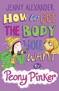 Cover: How to Get the Body you Want by Peony Pinker - A & C Black (Childrens books)