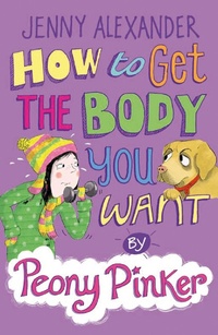 Enlarge image Cover: How to Get the Body you Want by Peony Pinker - A & C Black (Childrens books)