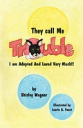 Cover: They Call Me Trouble - Trafford Publishing