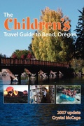 Cover: The Children's Travel Guide to Bend, Oregon - Trafford Publishing