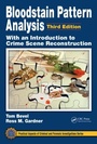 Cover: Bloodstain Pattern Analysis with an Introduction to Crime Scene Reconstruction - CRC Press