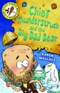 Cover: Chief Thunderstruck and the Big Bad Bear - A & C Black (Childrens books)