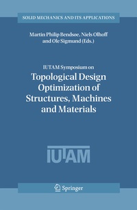 Enlarge image Cover: IUTAM Symposium on Topological Design Optimization of Structures, Machines and Materials - Springer