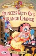 Cover: Princess Gusty Ox's Strange Change - A & C Black (Childrens books)
