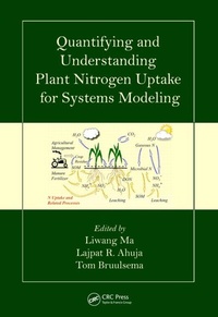 Enlarge image Cover: Quantifying and Understanding Plant Nitrogen Uptake for Systems Modeling - CRC Press