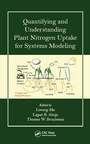 Cover: Quantifying and Understanding Plant Nitrogen Uptake for Systems Modeling - CRC Press