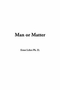 Cover: Man or Matter - IndyPublish.com
