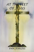 Cover: At the Feet of Jesus - Trafford Publishing