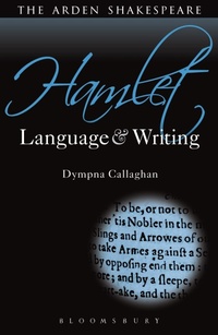 Enlarge image Cover: Hamlet: Language and Writing - The Arden Shakespeare