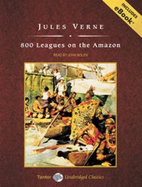 Abbildung von: 800 Leagues on the Amazon - Tantor Media, Inc