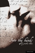 Cover: Into Thy Hands - Methuen Drama