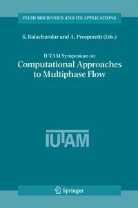 Enlarge image Cover: IUTAM Symposium on Computational Approaches to Multiphase Flow - Springer