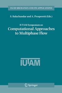 Enlarge image Cover: IUTAM Symposium on Computational Approaches to Multiphase Flow - Springer
