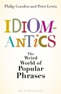 Cover: Idiomantics: The Weird and Wonderful World of Popular Phrases - A&C Black Business Information and Development