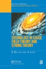 Cover: Cosmology in Gauge Field Theory and String Theory - CRC Press